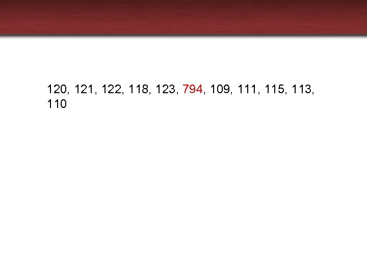 120, 121, 122, 118, 123, 794, 109, 111, 115, 113, 110 