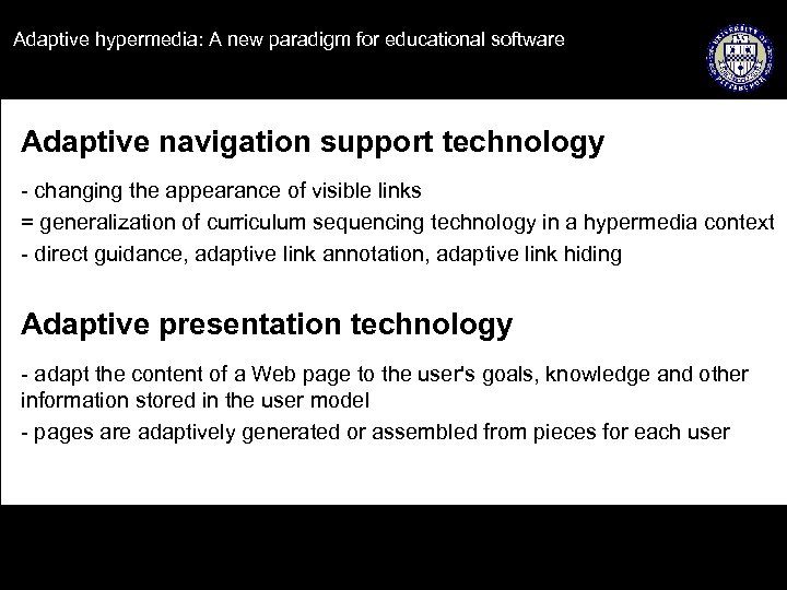 Adaptive hypermedia: A new paradigm for educational software Adaptive navigation support technology - changing