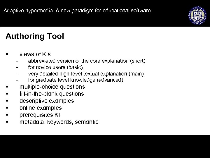 Adaptive hypermedia: A new paradigm for educational software Authoring Tool § views of KIs