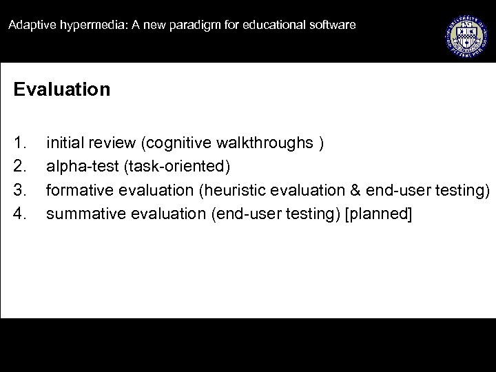 Adaptive hypermedia: A new paradigm for educational software Evaluation 1. 2. 3. 4. initial