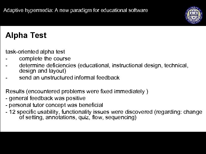 Adaptive hypermedia: A new paradigm for educational software Alpha Test task-oriented alpha test complete