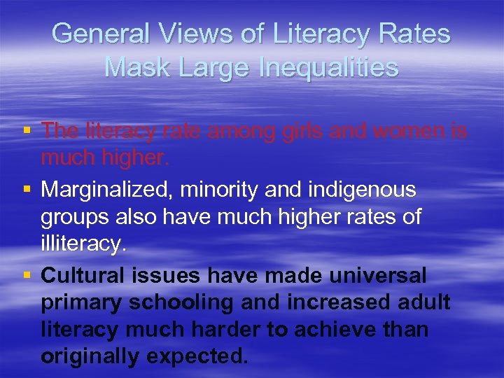 General Views of Literacy Rates Mask Large Inequalities § The literacy rate among girls