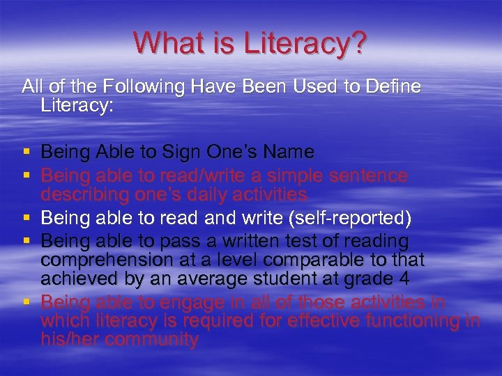 What is Literacy? All of the Following Have Been Used to Define Literacy: §