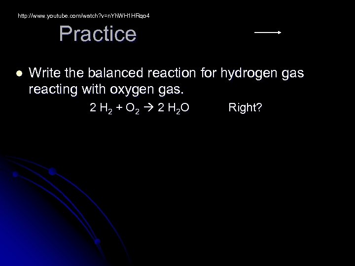 http: //www. youtube. com/watch? v=n. Yh. WH 1 HRqo 4 Practice l Write the