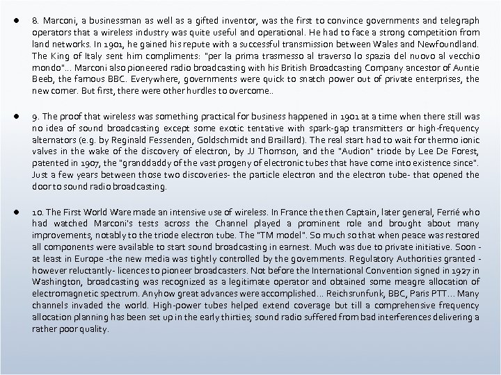 l 8. Marconi, a businessman as well as a gifted inventor, was the first