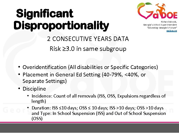 Significant Disproportionality Richard Woods, Georgia’s School Superintendent “Educating Georgia’s Future” gadoe. org 2 CONSECUTIVE