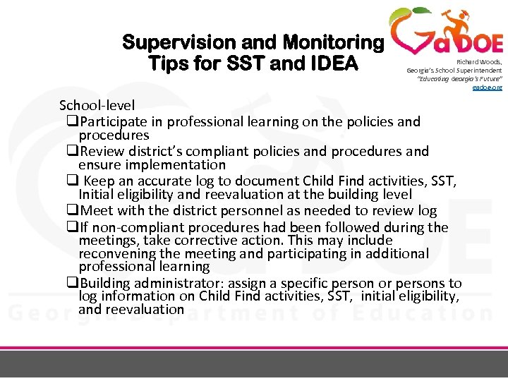 Supervision and Monitoring Tips for SST and IDEA Richard Woods, Georgia’s School Superintendent “Educating