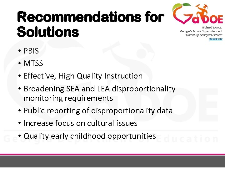Recommendations for Solutions • PBIS • MTSS • Effective, High Quality Instruction • Broadening