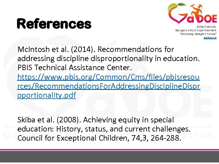 References Richard Woods, Georgia’s School Superintendent “Educating Georgia’s Future” gadoe. org Mc. Intosh et