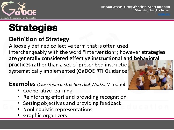 Richard Woods, Georgia’s School Superintendent “Educating Georgia’s Future” gadoe. org Strategies Definition of Strategy