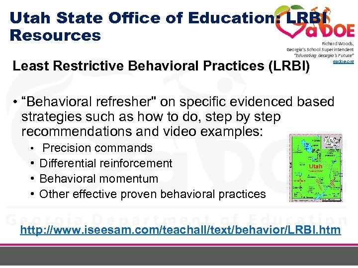 Utah State Office of Education: LRBI Resources Richard Woods, Georgia’s School Superintendent “Educating Georgia’s