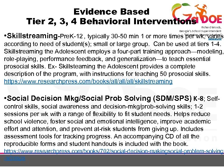 Evidence Based Tier 2, 3, 4 Behavioral Interventions Richard Woods, Georgia’s School Superintendent “Educating