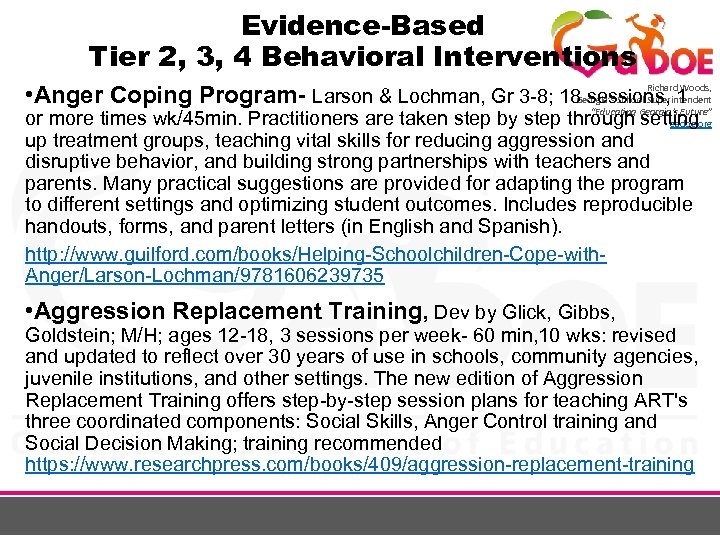 Evidence-Based Tier 2, 3, 4 Behavioral Interventions Richard Woods, • Anger Coping Program- Larson
