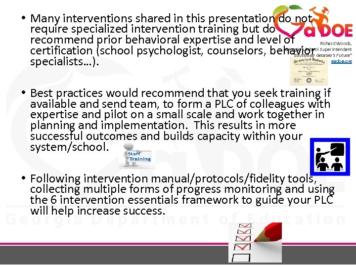  • Many interventions shared in this presentation do not require specialized intervention training