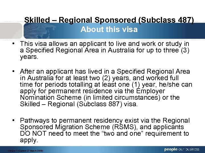 Skilled – Regional Sponsored (Subclass 487) About this visa • This visa allows an