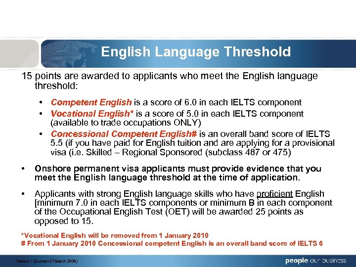 English Language Threshold 15 points are awarded to applicants who meet the English language