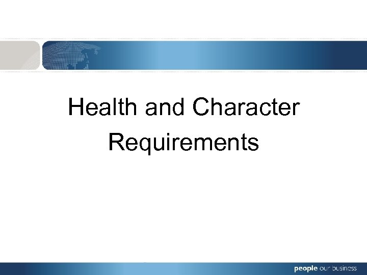 Health and Character Requirements 