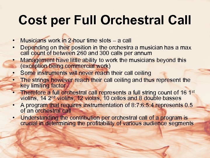 Cost per Full Orchestral Call • Musicians work in 2 -hour time slots –