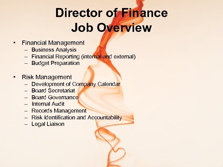 Director of Finance Job Overview • Financial Management – Business Analysis – Financial Reporting