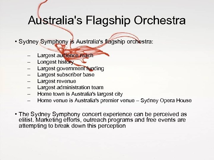 Australia's Flagship Orchestra • Sydney Symphony is Australia's flagship orchestra: – – – –