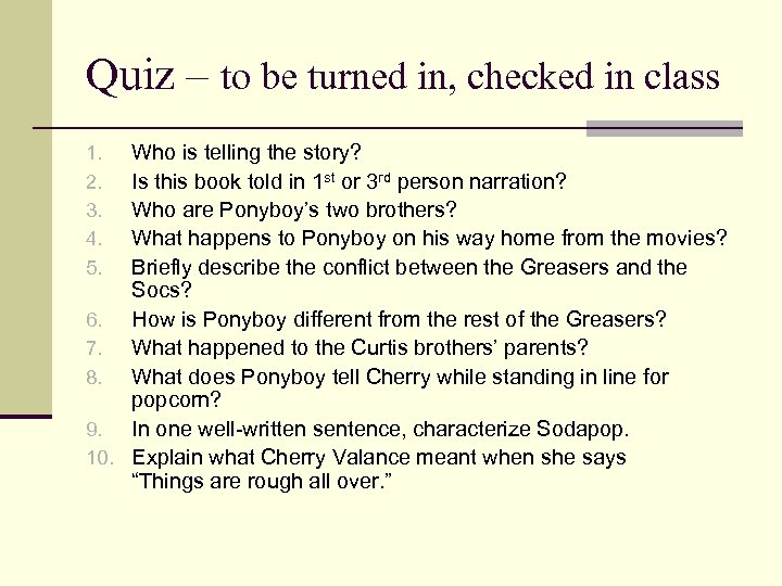 Quiz – to be turned in, checked in class Who is telling the story?