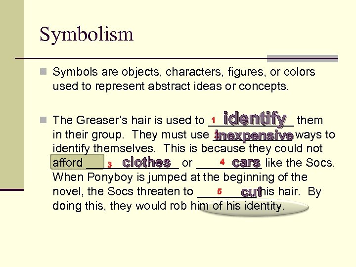 Symbolism n Symbols are objects, characters, figures, or colors used to represent abstract ideas