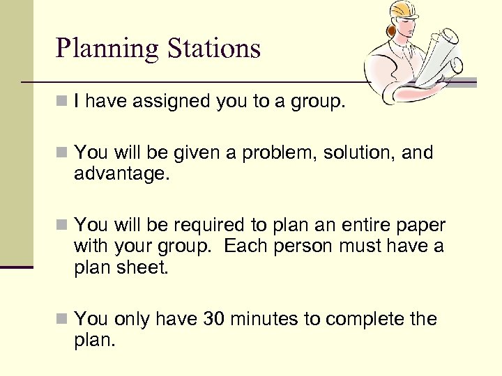 Planning Stations n I have assigned you to a group. n You will be