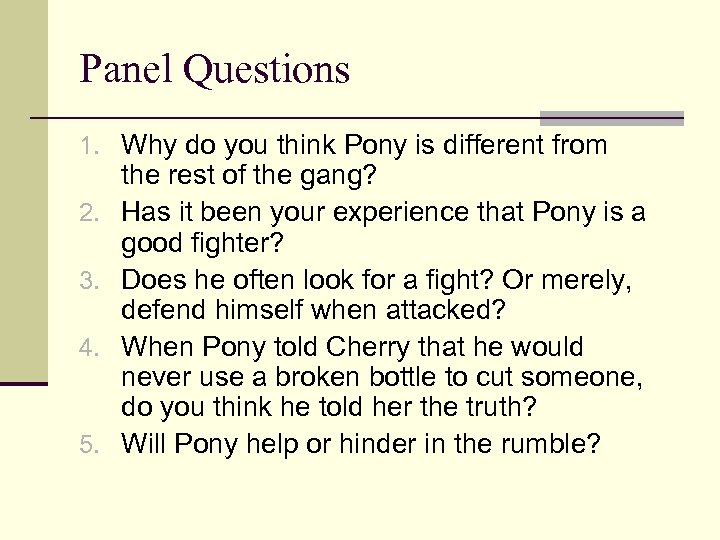 Panel Questions 1. Why do you think Pony is different from 2. 3. 4.