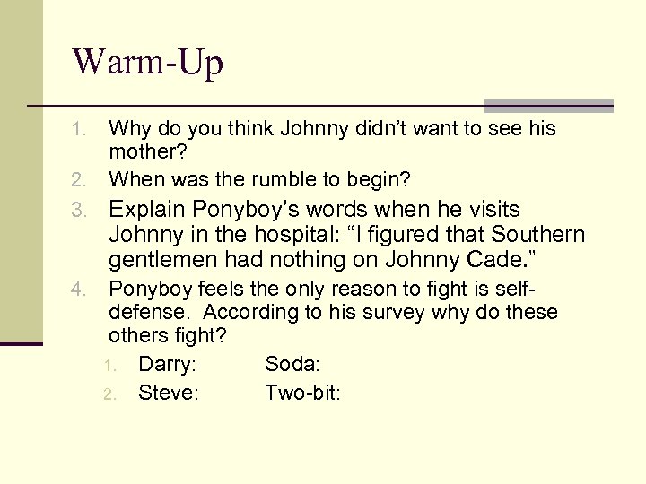 Warm-Up Why do you think Johnny didn’t want to see his mother? 2. When