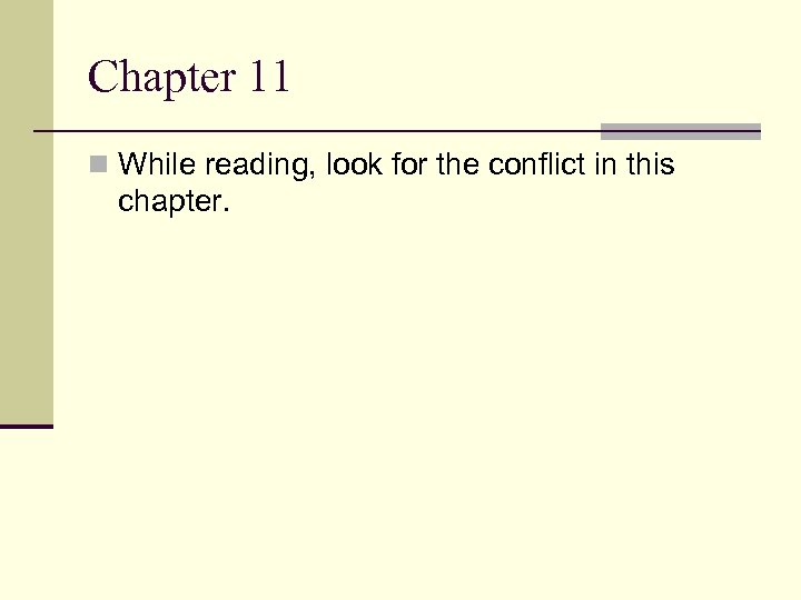 Chapter 11 n While reading, look for the conflict in this chapter. 