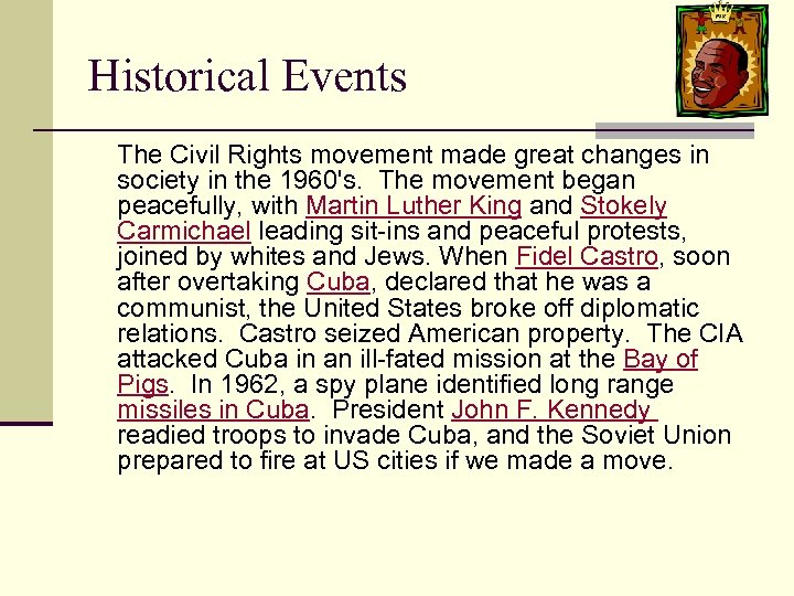 Historical Events The Civil Rights movement made great changes in society in the 1960's.
