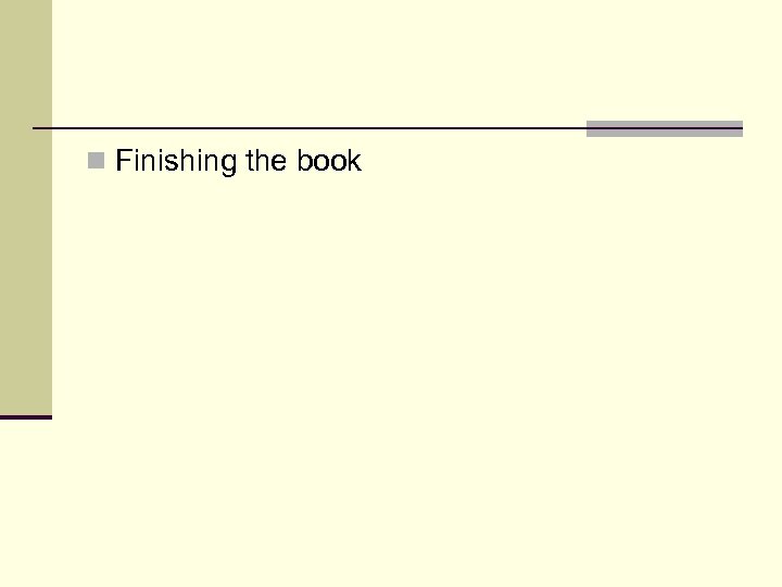 n Finishing the book 