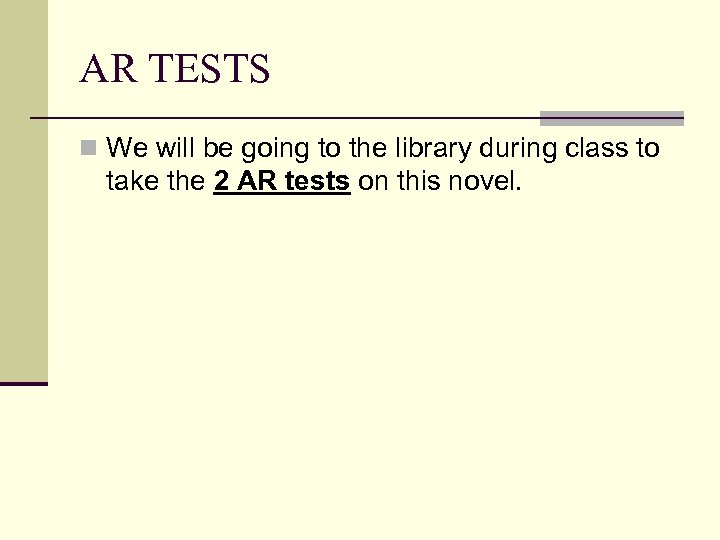 AR TESTS n We will be going to the library during class to take