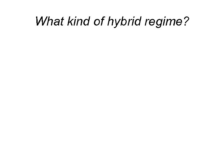 What kind of hybrid regime? 