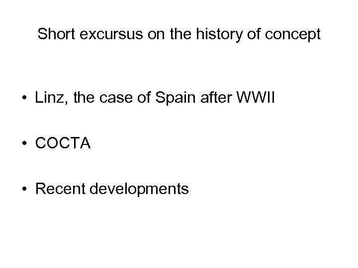 Short excursus on the history of concept • Linz, the case of Spain after