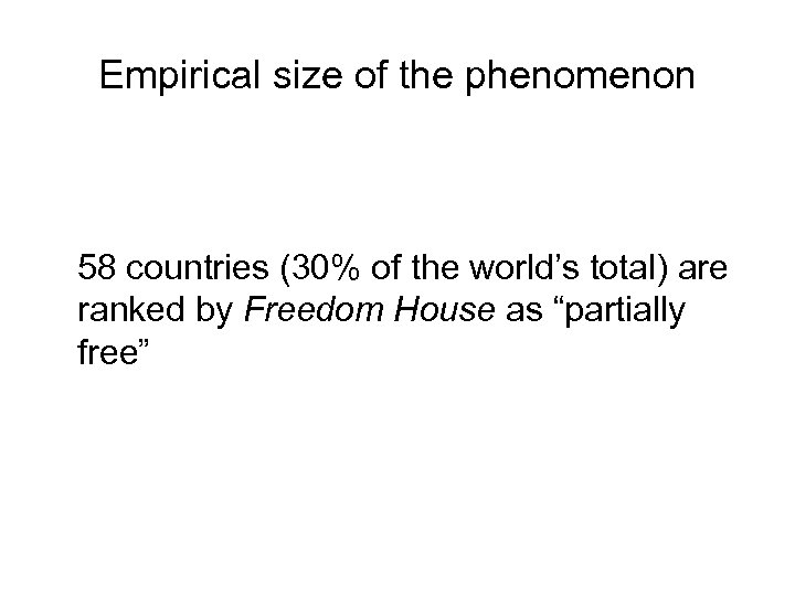 Empirical size of the phenomenon 58 countries (30% of the world’s total) are ranked