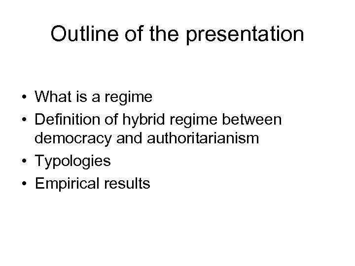 Outline of the presentation • What is a regime • Definition of hybrid regime