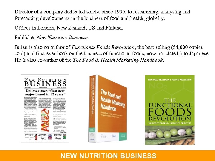 Director of a company dedicated solely, since 1995, to researching, analysing and forecasting developments