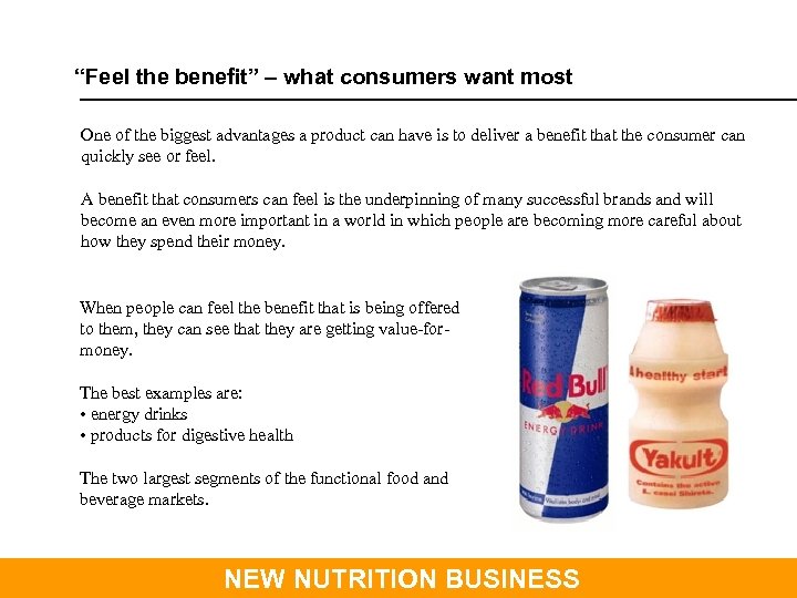 “Feel the benefit” – what consumers want most One of the biggest advantages a