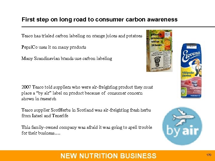 First step on long road to consumer carbon awareness Tesco has trialed carbon labeling