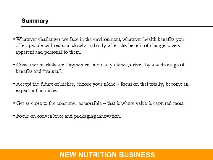 Summary • Whatever challenges we face in the environment, whatever health benefits you offer,
