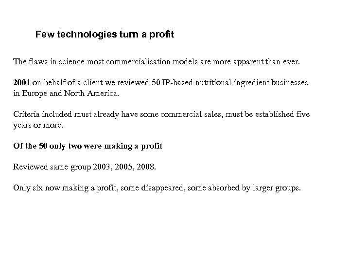 Few technologies turn a profit The flaws in science most commercialisation models are more