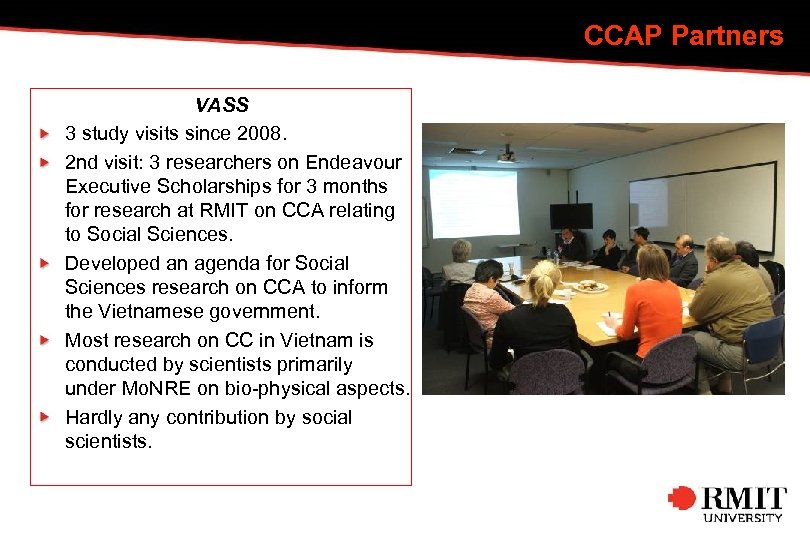 CCAP Partners VASS 3 study visits since 2008. 2 nd visit: 3 researchers on