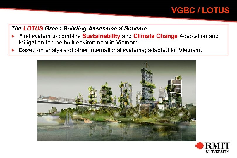 VGBC / LOTUS The LOTUS Green Building Assessment Scheme First system to combine Sustainability