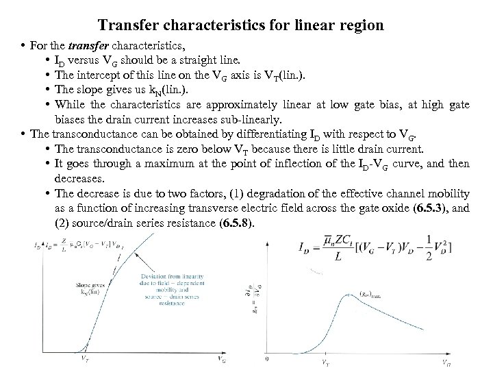 Transfer characteristics for linear region • For the transfer characteristics, • ID versus VG
