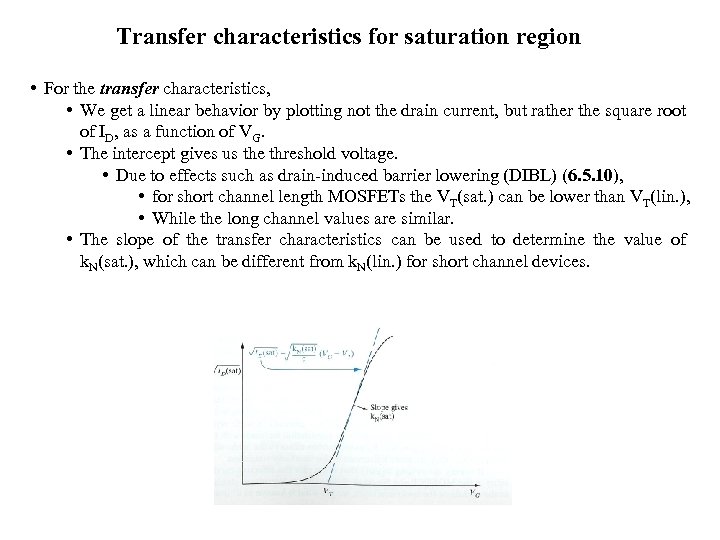 Transfer characteristics for saturation region • For the transfer characteristics, • We get a