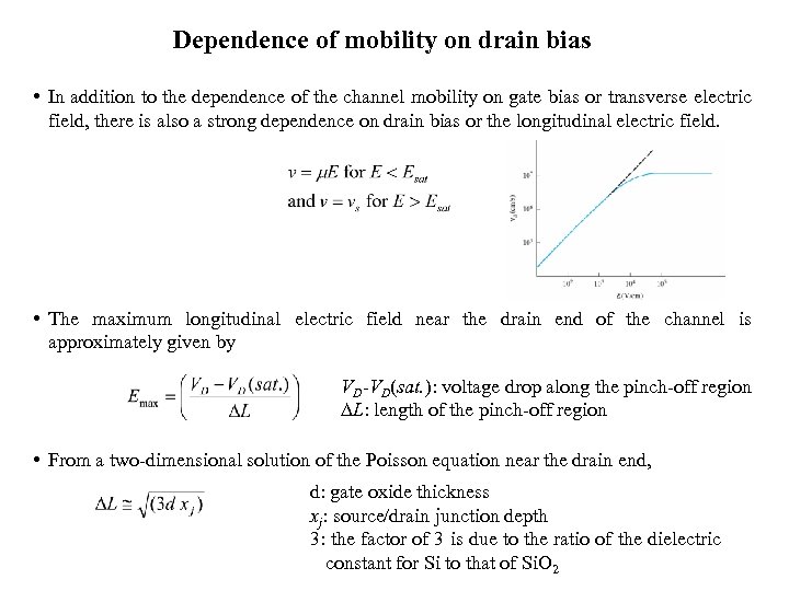 Dependence of mobility on drain bias • In addition to the dependence of the