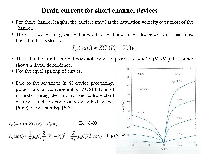 Drain current for short channel devices • For short channel lengths, the carriers travel