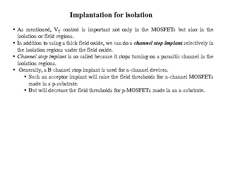 Implantation for isolation • As mentioned, VT control is important not only in the