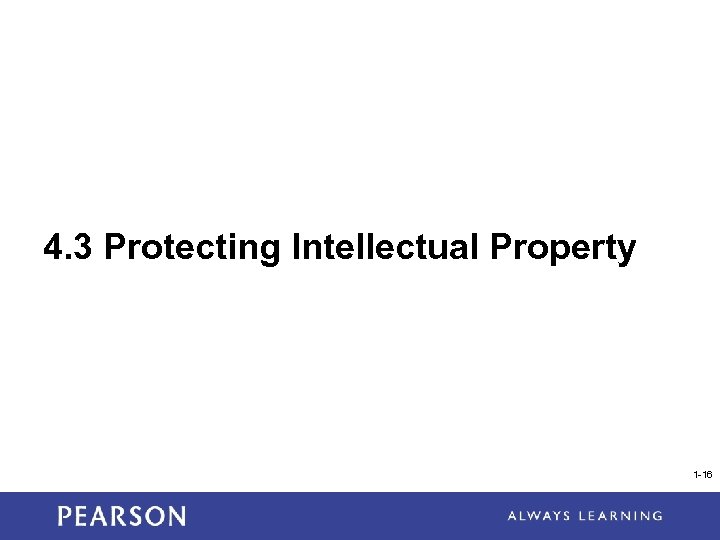 4. 3 Protecting Intellectual Property 1 -16 